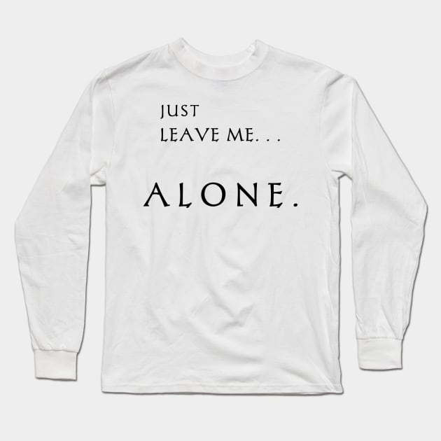 Leave me alone Long Sleeve T-Shirt by Ritag